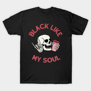 Black coffee and soul T-Shirt